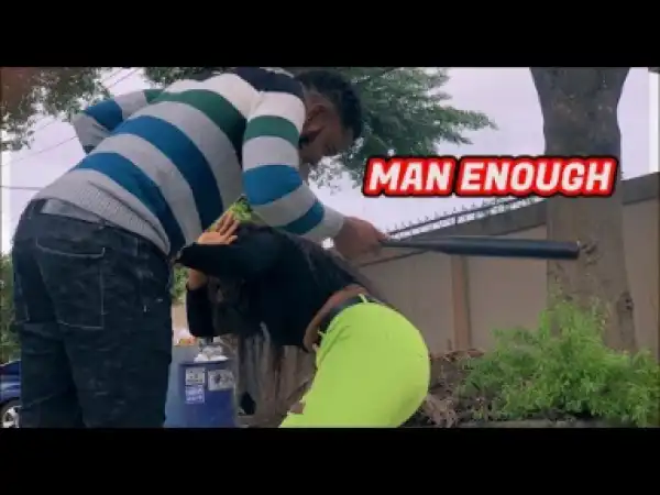 Zfancy Comedy – MAN ENOUGH VS WOMAN ENOUGH ! PRANK